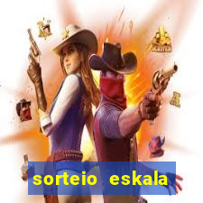 sorteio eskala loteria federal